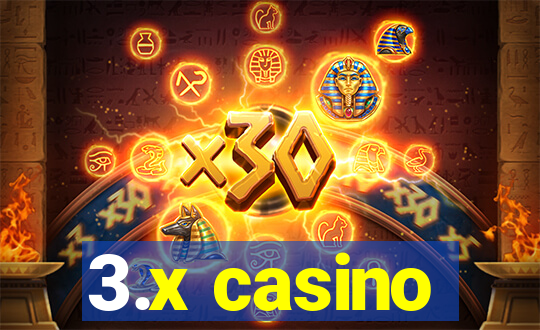 3.x casino