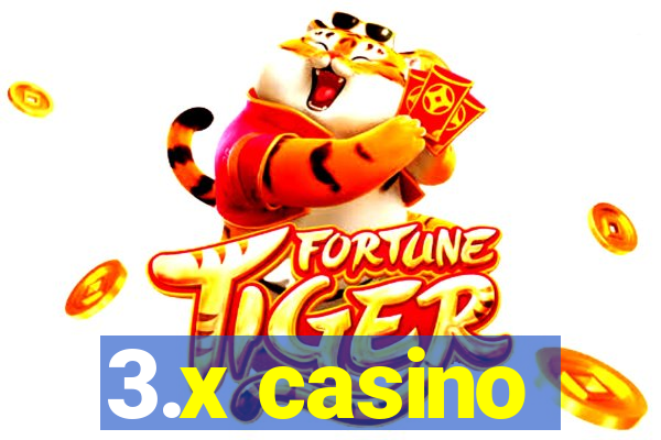 3.x casino