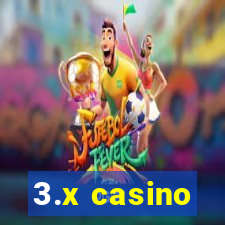 3.x casino