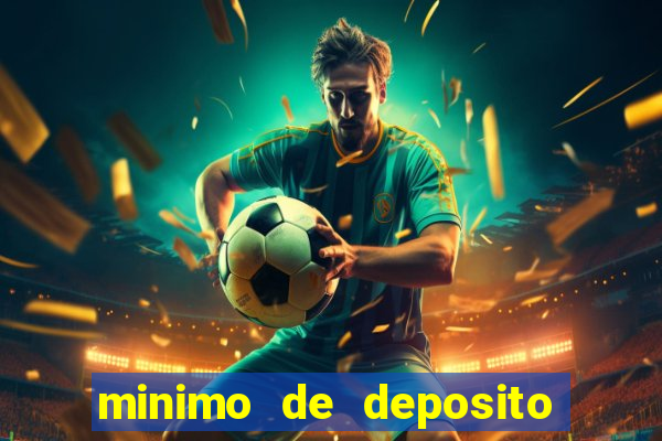 minimo de deposito estrela bet