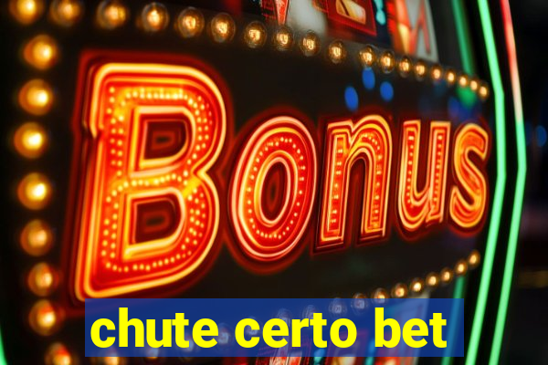 chute certo bet