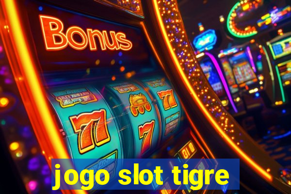 jogo slot tigre