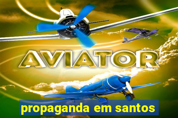 propaganda em santos