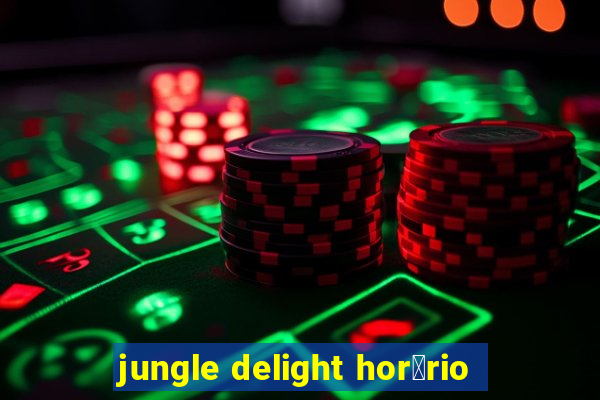 jungle delight hor谩rio