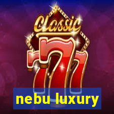 nebu luxury