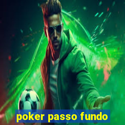 poker passo fundo