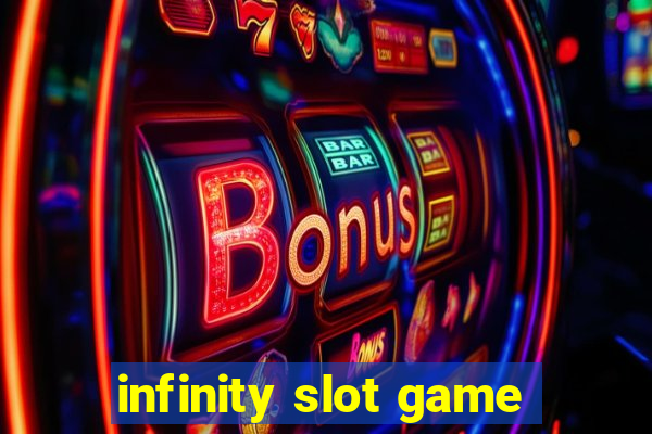 infinity slot game