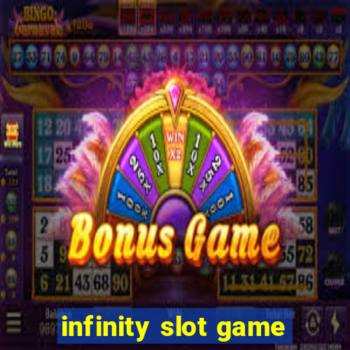 infinity slot game