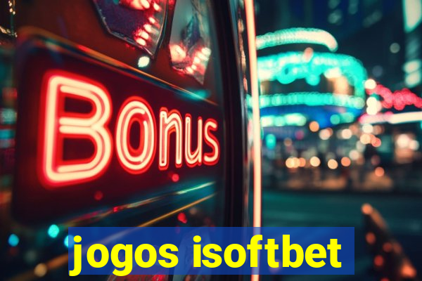 jogos isoftbet