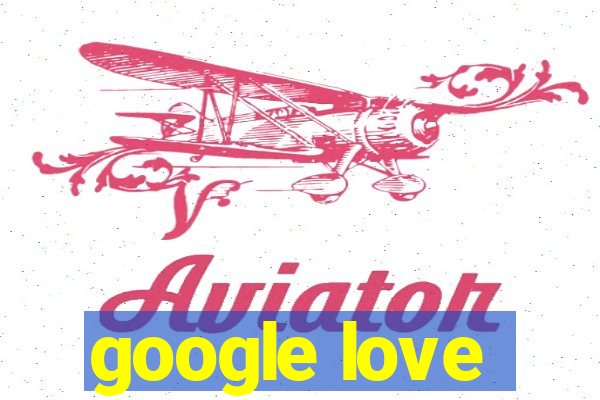 google love