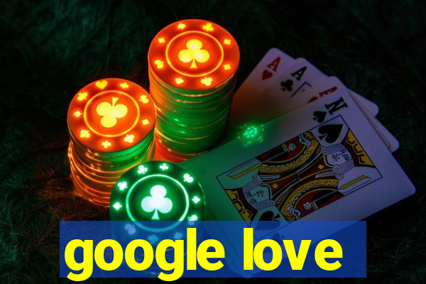 google love