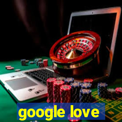 google love