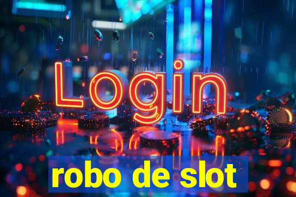 robo de slot