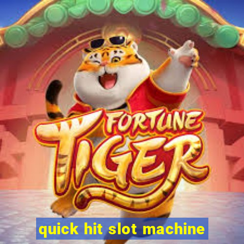 quick hit slot machine