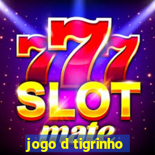 jogo d tigrinho