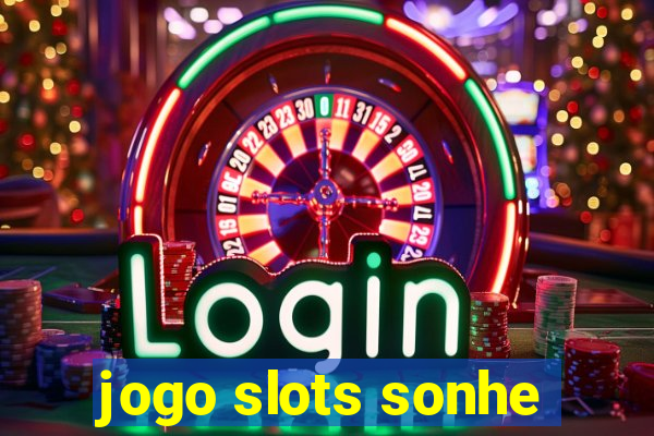 jogo slots sonhe