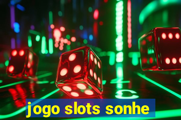 jogo slots sonhe