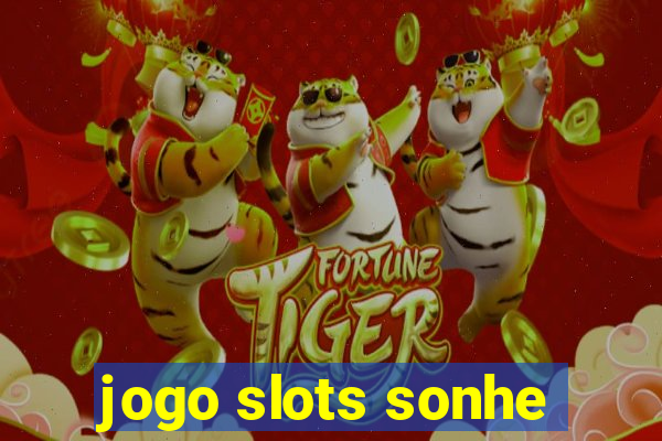 jogo slots sonhe