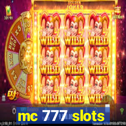 mc 777 slots