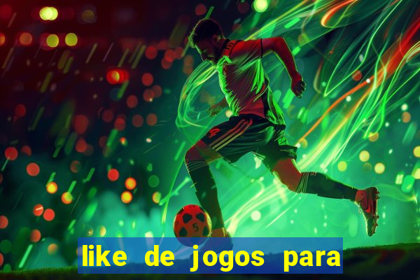 like de jogos para ganhar dinheiro