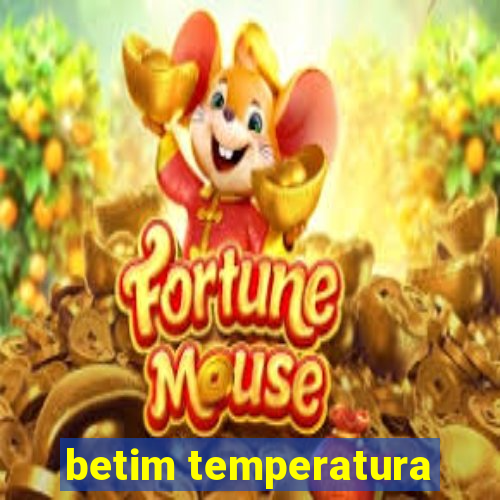 betim temperatura