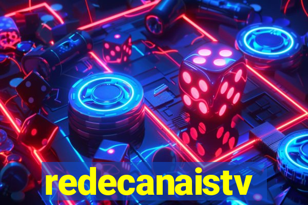 redecanaistv