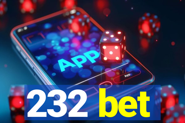 232 bet