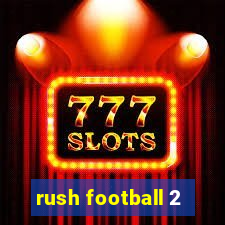 rush football 2