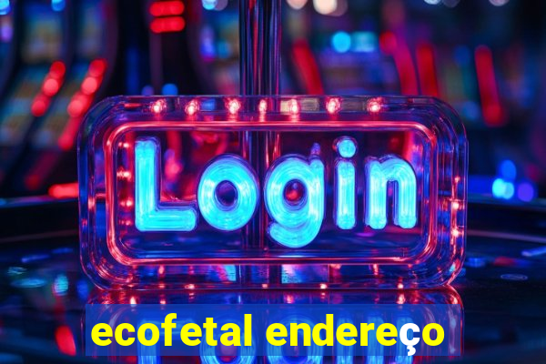 ecofetal endereço