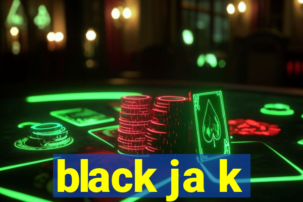 black ja k