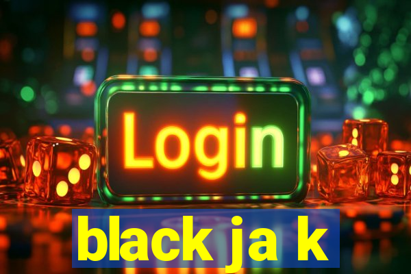 black ja k