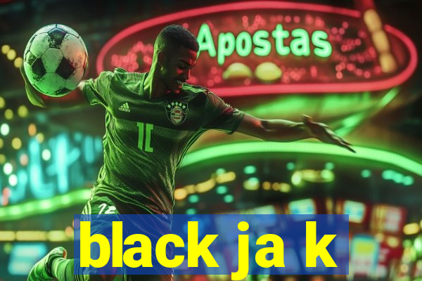 black ja k