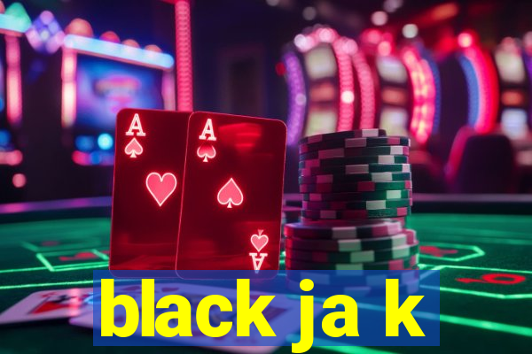 black ja k