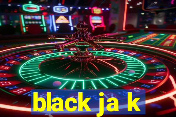 black ja k