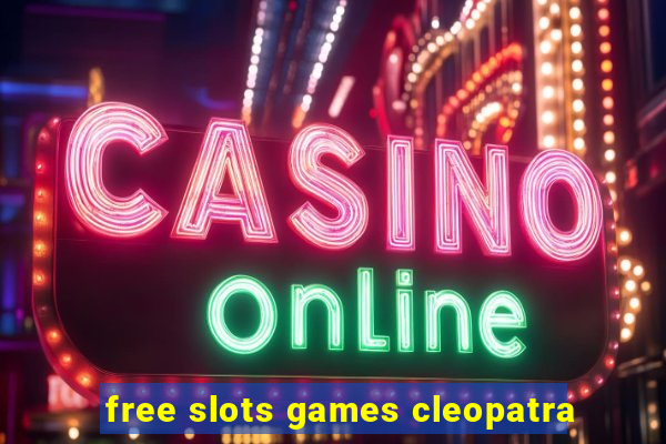 free slots games cleopatra