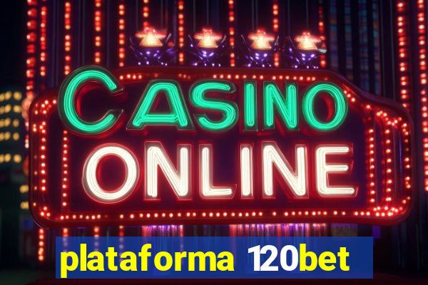 plataforma 120bet