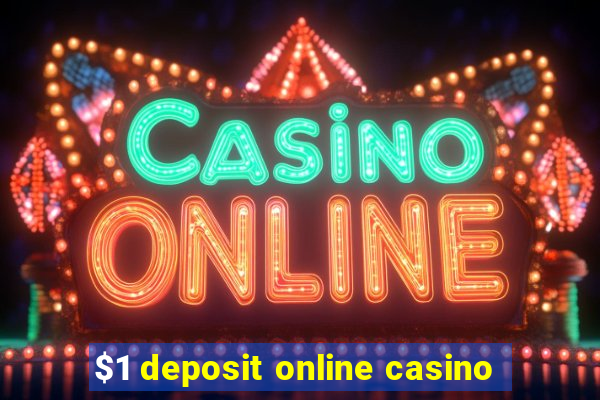 $1 deposit online casino