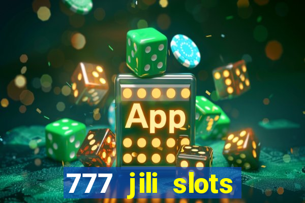 777 jili slots online games