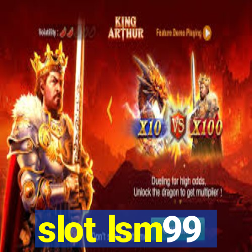 slot lsm99