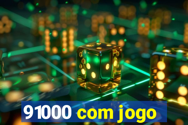 91000 com jogo