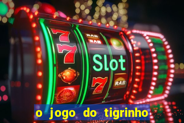 o jogo do tigrinho paga mesmo