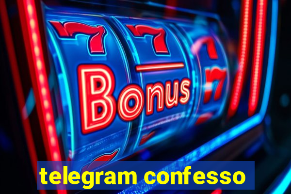 telegram confesso