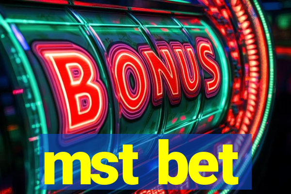 mst bet