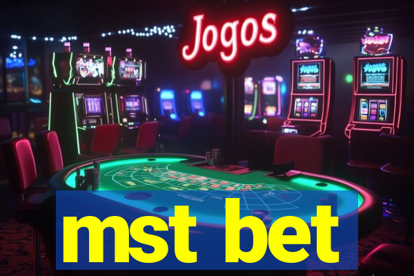 mst bet