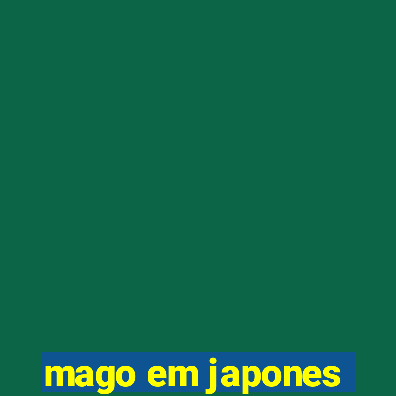 mago em japones