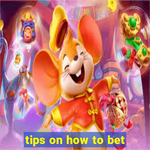 tips on how to bet