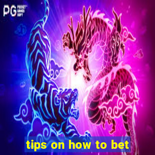 tips on how to bet