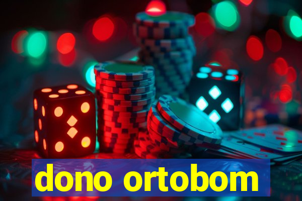 dono ortobom