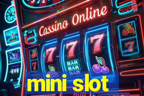 mini slot