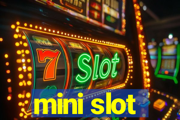 mini slot